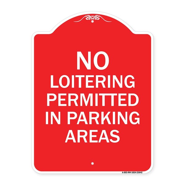 Signmission No Loitering Permitted in Parking Areas, Red & White Aluminum Sign, 18" x 24", RW-1824-23842 A-DES-RW-1824-23842 - main